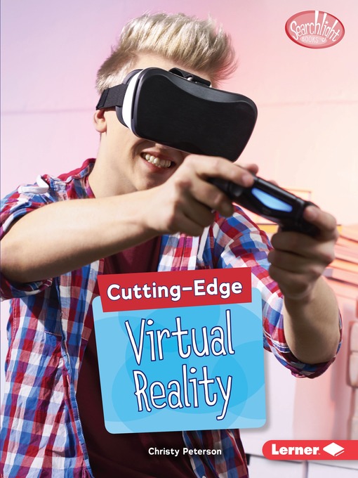 Title details for Cutting-Edge Virtual Reality by Christy Peterson - Available